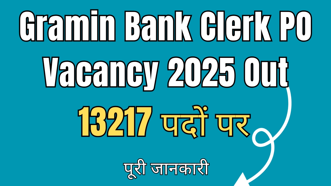 Gramin Bank Clerk & PO Vacancy 2025